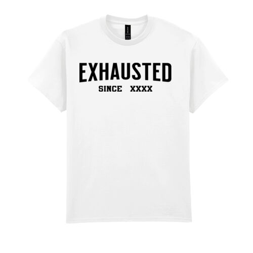 Exhausted Since XXXX test Thumbnail